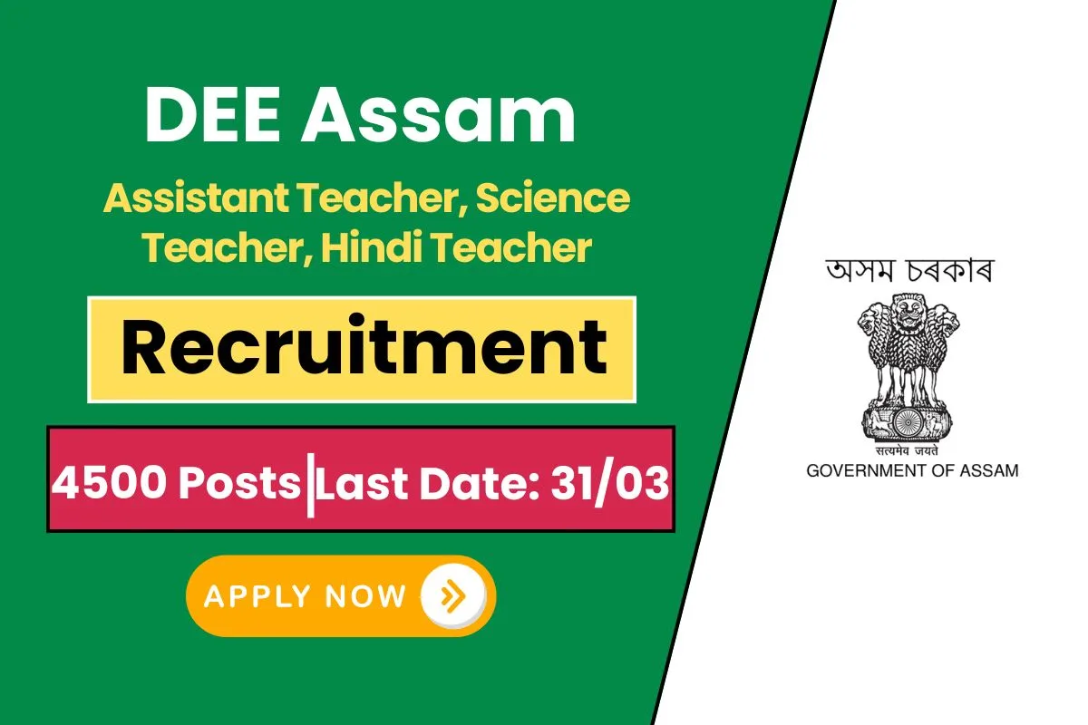 DEE Assam Assistant Teacher Recruitment 2025 Apply for 4,500 Vacancies