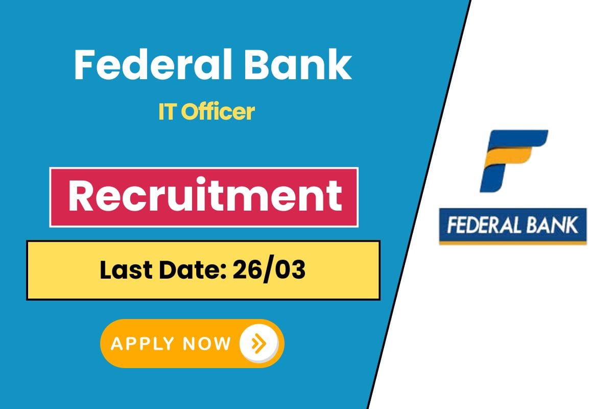 Federal Bank IT Officer Recruitment 2025 – Know Eligibility Criteria & Selection Process