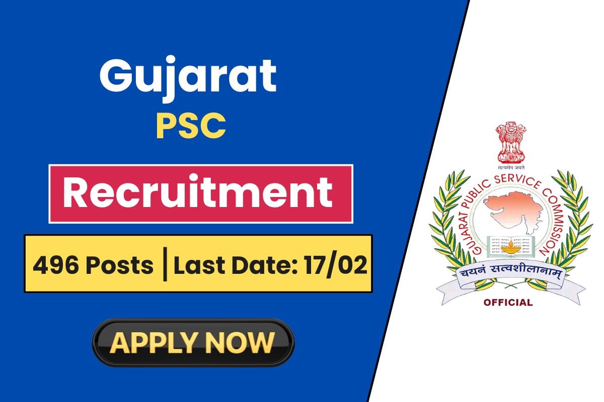 Gujarat PSC Recruitment 2025 496 Vacancies Announced - Check Eligibility Criteria & Applying
