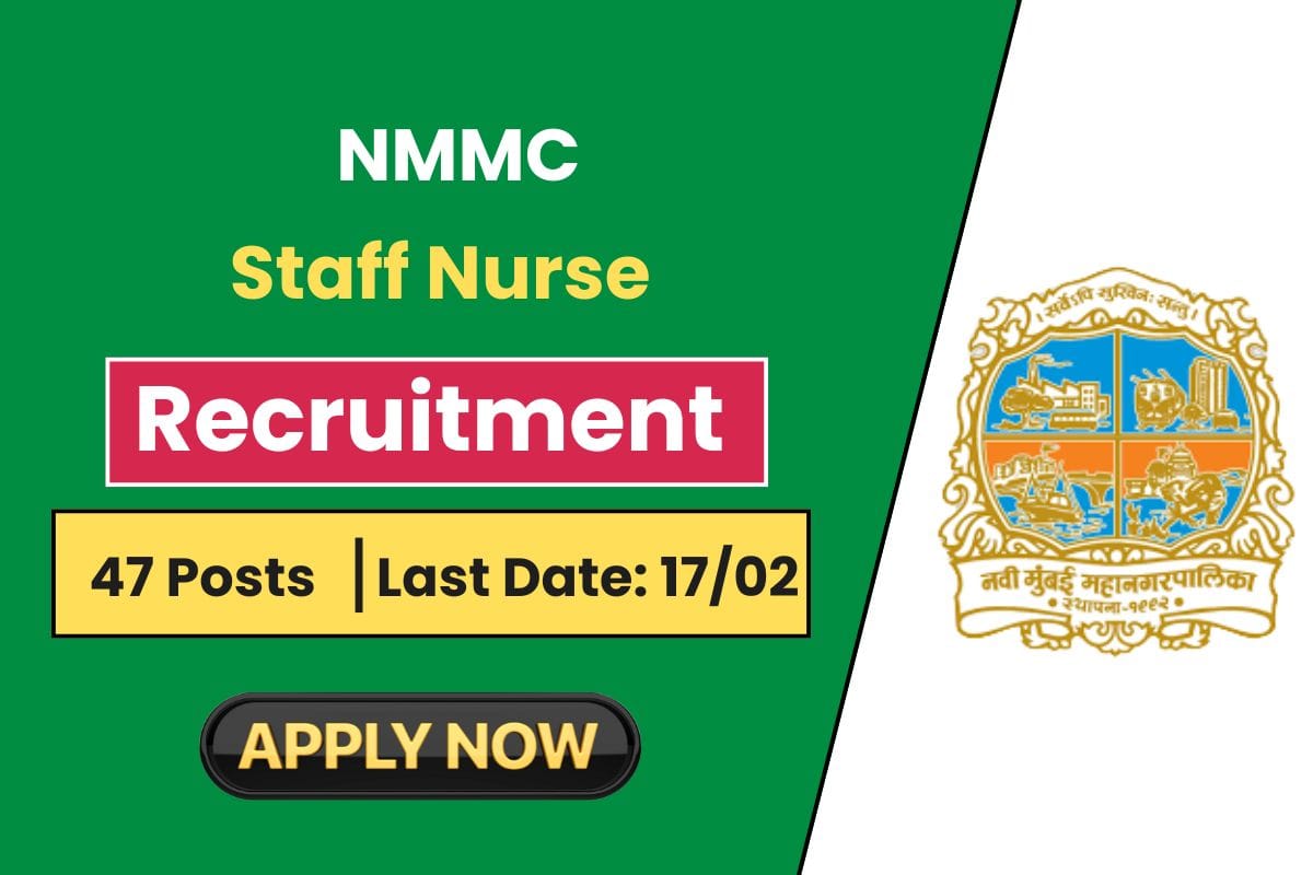 NMMC Staff Nurse Recruitment 2025 for 47 Posts - Check Eligibility Criteria & How to Apply
