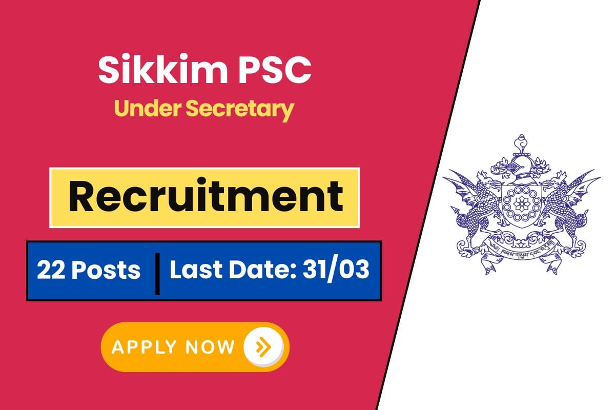 Sikkim PSC Recruitment 2025 Apply Online for 22 Under Secretary Vacancies