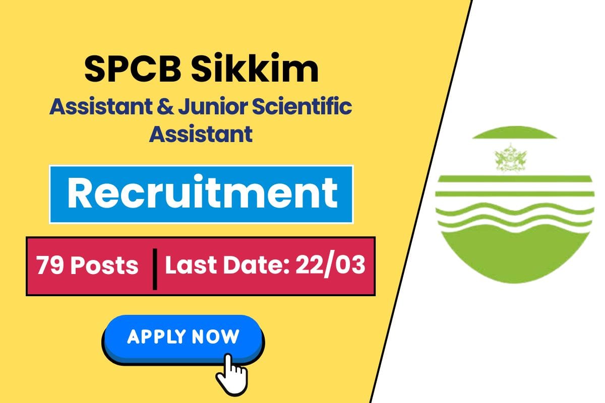 SPCB Sikkim Recruitment 2025 for 79 Post - Apply for 79 Assistant & Junior Scientific Assistant Posts